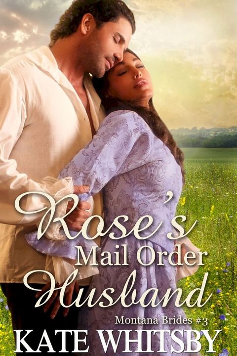 Rose's Mail Order Husband - (Montana Brides #3)(Kobo/電子書)