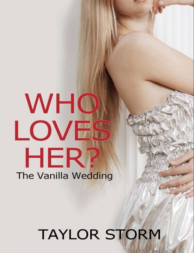  Who Loves Her? The Vanilla Wedding(Kobo/電子書)