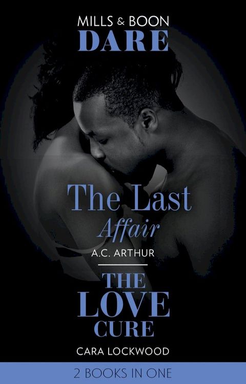 The Last Affair / The Love Cure: The Last Affair / The Love Cure (Mills & Boon Dare)(Kobo/電子書)