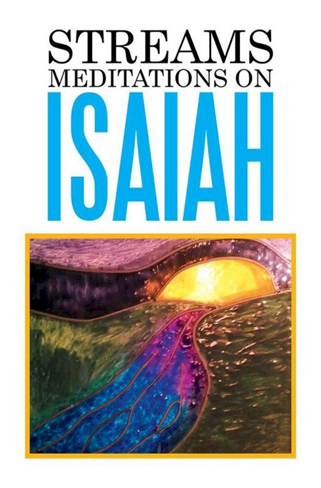  Streams: Meditations on Isaiah(Kobo/電子書)