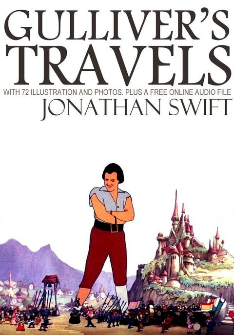 Gulliver's Travels: with 72 Illustrations and Photos. Plus, a Free Online Audio File(Kobo/電子書)