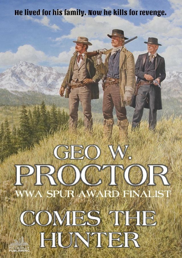  Comes the Hunter (A Geo W. Proctor Classic Western)(Kobo/電子書)