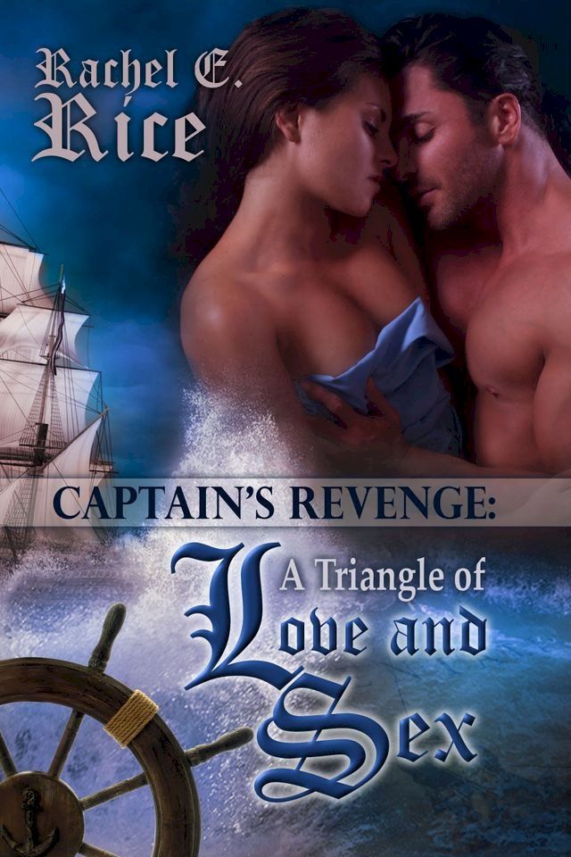  The Captain's Revenge: a Triangle of Love and Sex(Kobo/電子書)