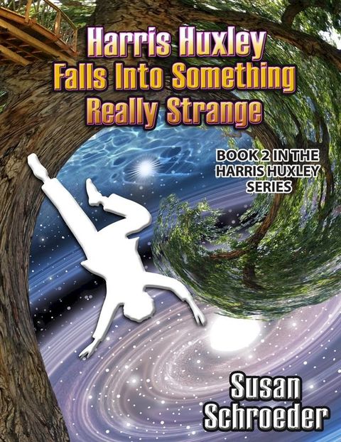 Harris Huxley Falls Into Something Really Strange(Kobo/電子書)