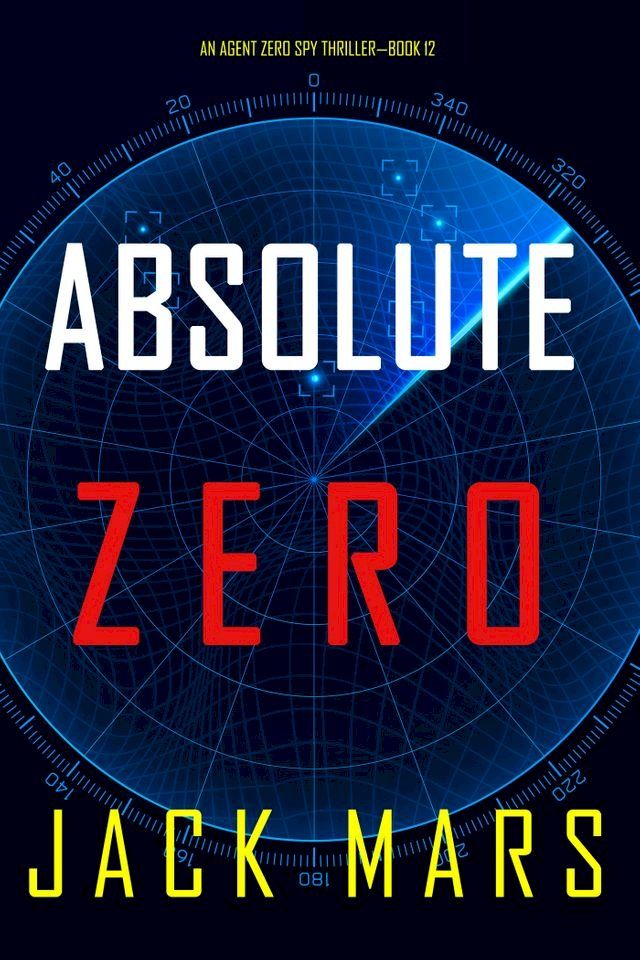  Absolute Zero (An Agent Zero Spy Thriller—Book #12)(Kobo/電子書)