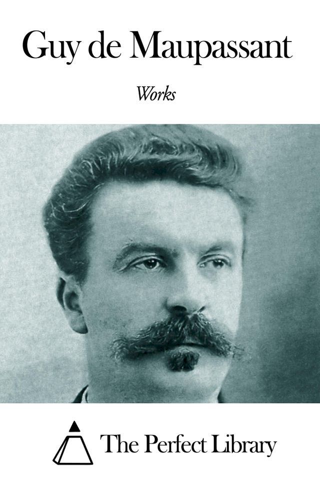  Works of Guy de Maupassant(Kobo/電子書)