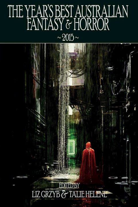 The Year's Best Australian Fantasy and Horror 2015 (volume 6)(Kobo/電子書)