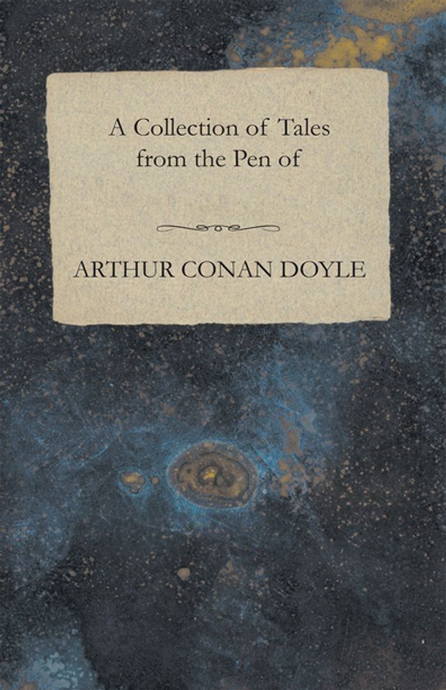  A Collection of Tales from the Pen of Arthur Conan Doyle(Kobo/電子書)