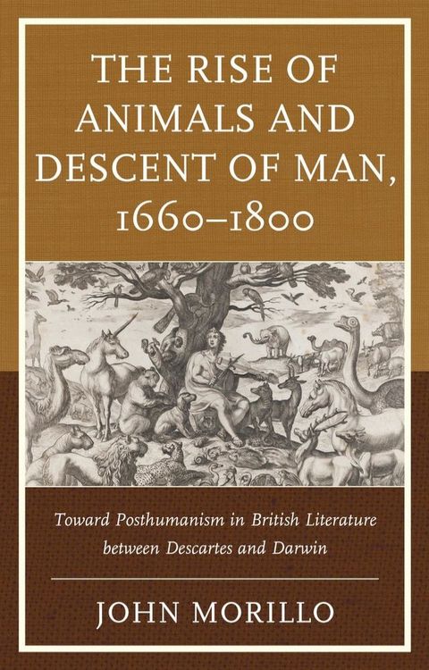 The Rise of Animals and Descent of Man, 1660–1800(Kobo/電子書)