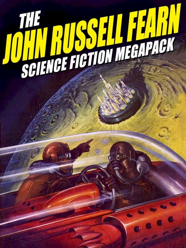  The John Russell Fearn Science Fiction MEGAPACK (Kobo/電子書)