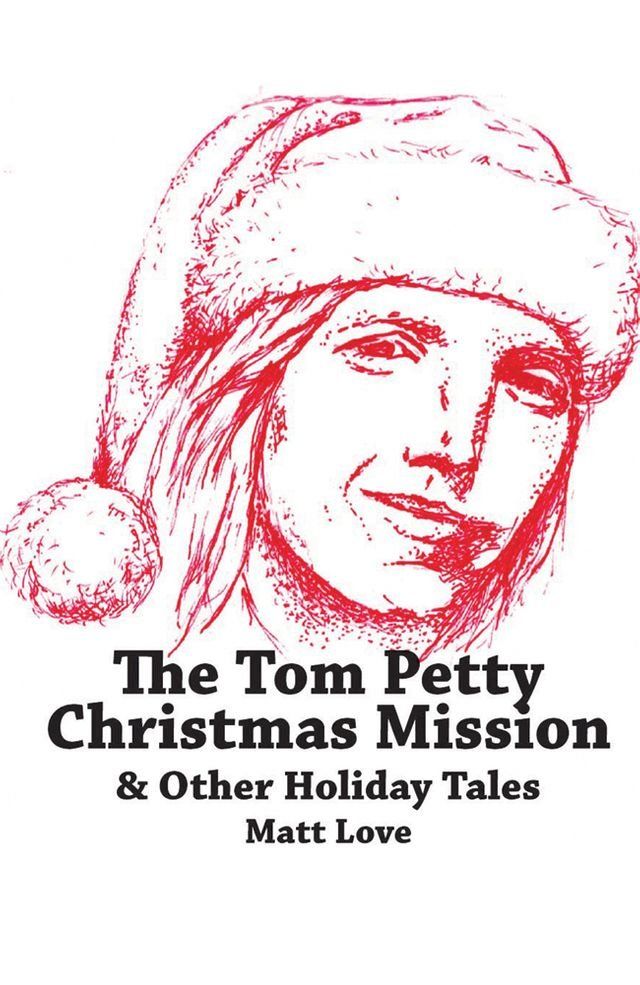  The Tom Petty Christmas Mission & Other Holiday Tales(Kobo/電子書)