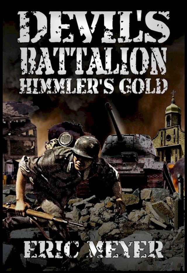  Devil’s Battalion: Himmler’s Gold(Kobo/電子書)