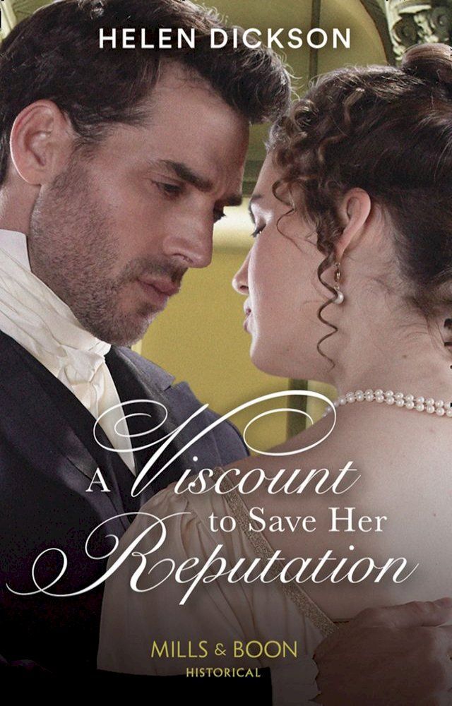  A Viscount To Save Her Reputation (Mills & Boon Historical)(Kobo/電子書)