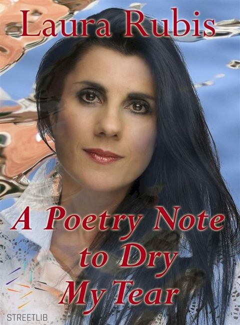 A Poetry Note to Dry My Tear(Kobo/電子書)