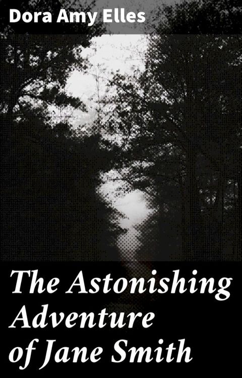 The Astonishing Adventure of Jane Smith(Kobo/電子書)