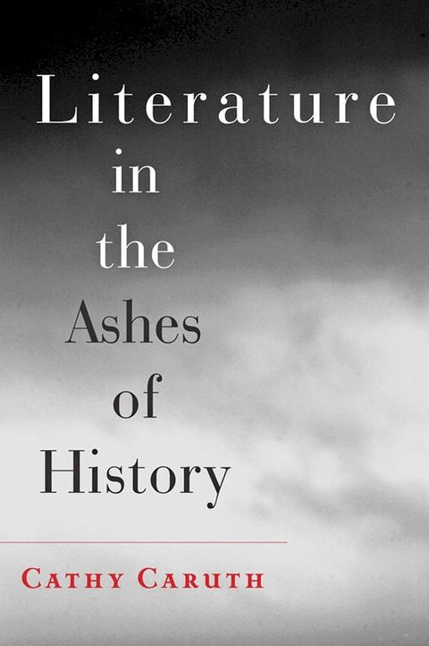 Literature in the Ashes of History(Kobo/電子書)