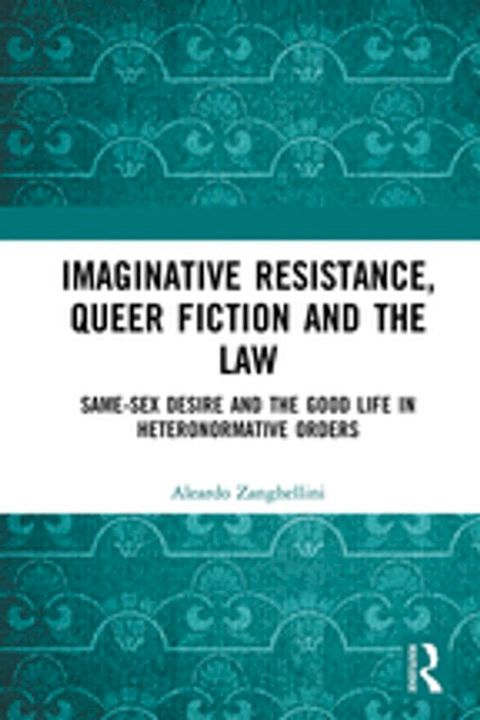 Imaginative Resistance, Queer Fiction and the Law(Kobo/電子書)