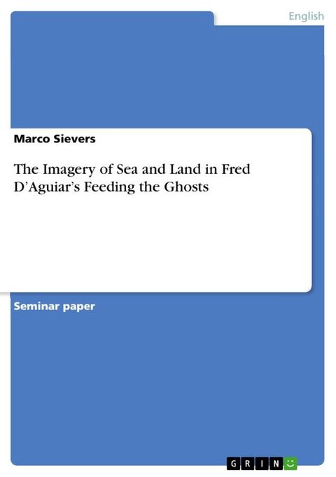 The Imagery of Sea and Land in Fred D'Aguiar's Feeding the Ghosts(Kobo/電子書)