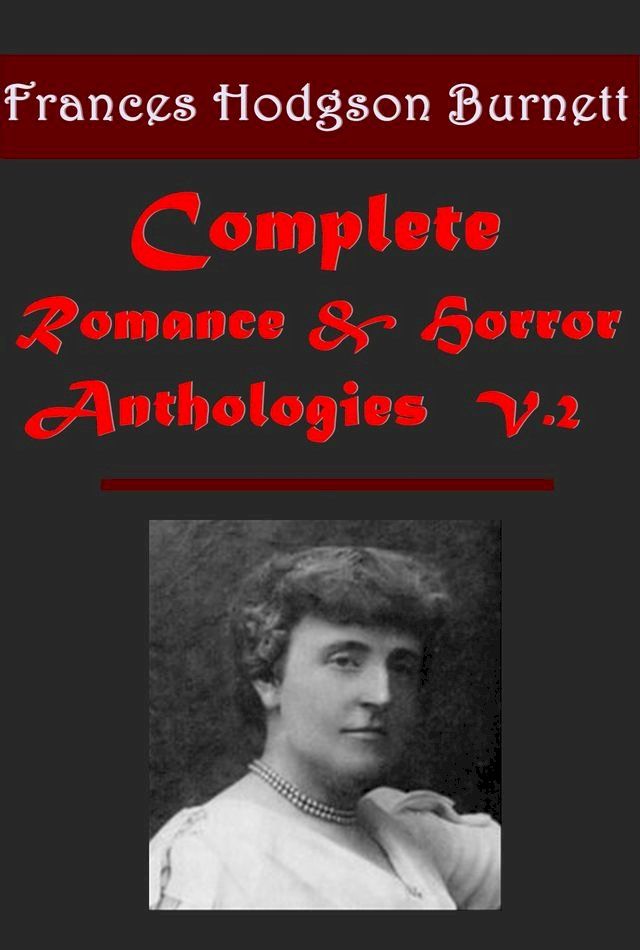  Frances Hodgson Burnett Complete Roamce Religion Horror Anthologies(Kobo/電子書)