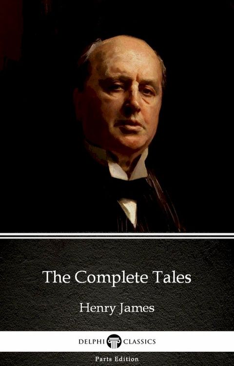 The Complete Tales by Henry James (Illustrated)(Kobo/電子書)