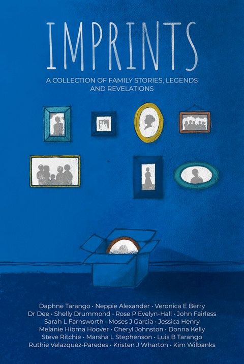 Imprints: A Collection of Family Stories, Legends, and Revelations(Kobo/電子書)