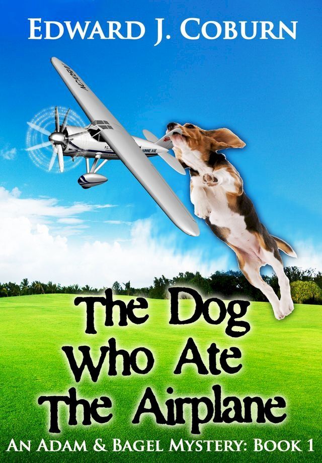  The Dog Who Ate the Airplane(Kobo/電子書)