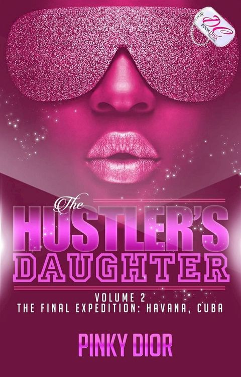 The Hustler's Daughter Volume 2: The Final Expedition: Havana, Cuba(Kobo/電子書)