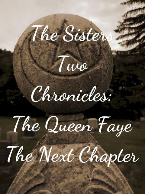 The Sisters Two~Queen Faye: The Next Chapter(Kobo/電子書)