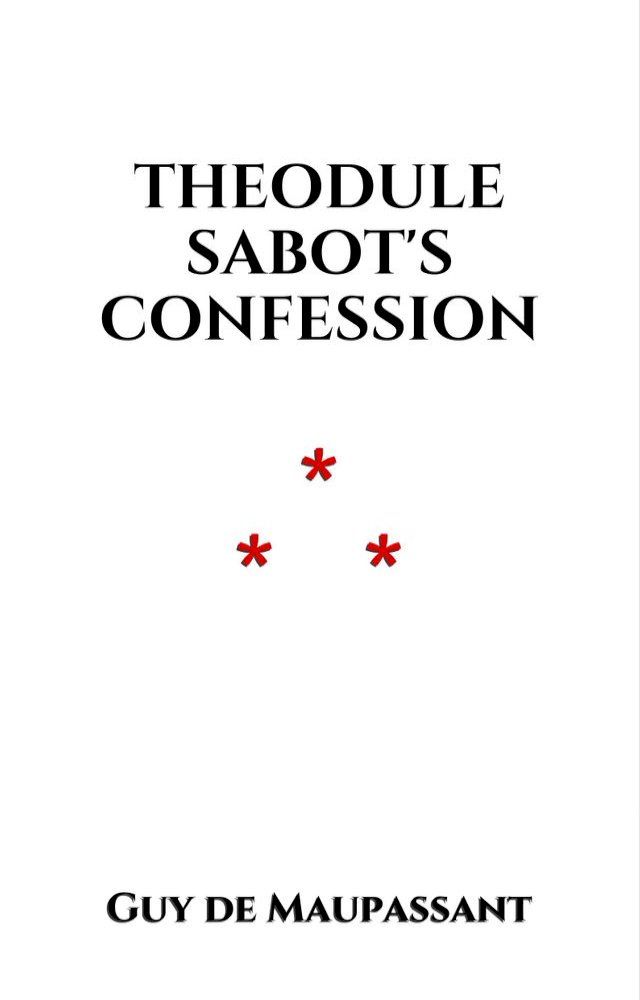  Theodule Sabot's Confession(Kobo/電子書)