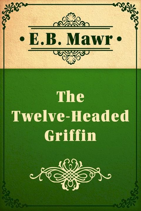 The Twelve-Headed Griffin(Kobo/電子書)