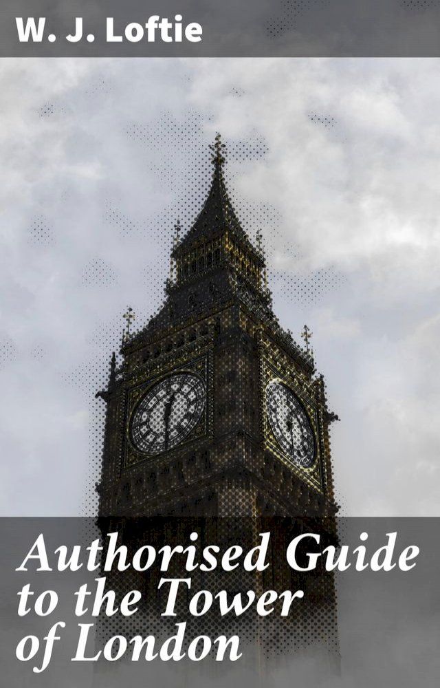  Authorised Guide to the Tower of London(Kobo/電子書)