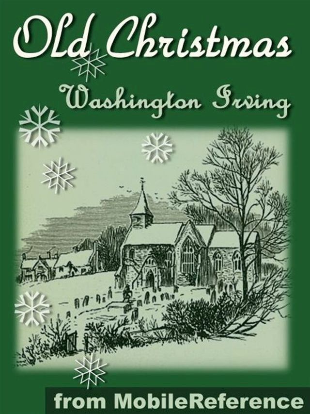  Old Christmas: From The Sketchbook Of Washington Irving. Illustrated (Mobi Classics)(Kobo/電子書)