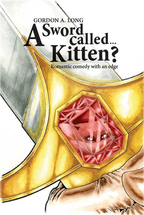 A Sword Called…Kitten?(Kobo/電子書)