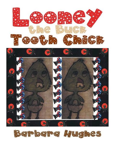 Looney the Buck Tooth Chick(Kobo/電子書)