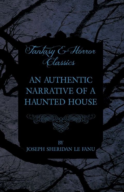 An Authentic Narrative of a Haunted House(Kobo/電子書)