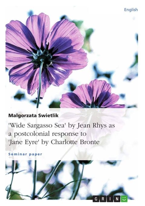 'Wide Sargasso Sea' by Jean Rhys as a postcolonial response to 'Jane Eyre' by Charlotte Bronte(Kobo/電子書)