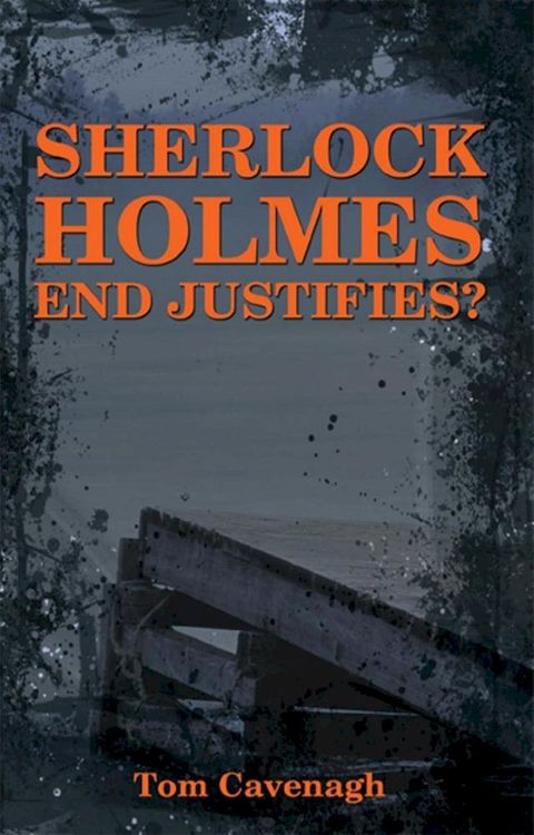 Sherlock Holmes End Justifies?(Kobo/電子書)