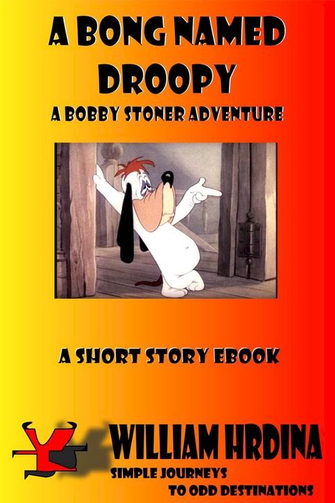 A Bong Named Droopy- A Bobby Stoner Adventure(Kobo/電子書)