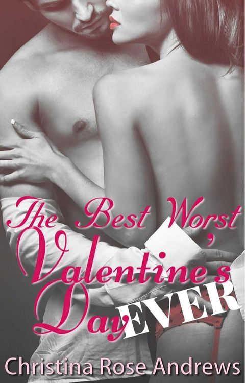 The Best Worst Valentine's Day Ever!(Kobo/電子書)