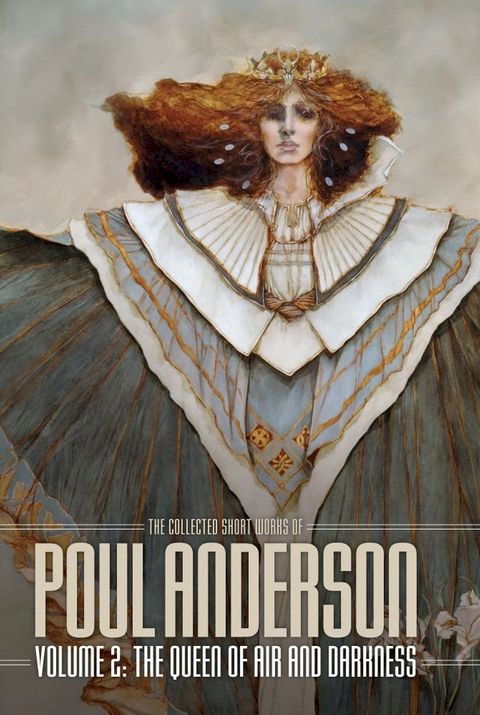 The Queen of Air and Darkness: Volume 2 of the Short Fiction of Poul Anderson(Kobo/電子書)