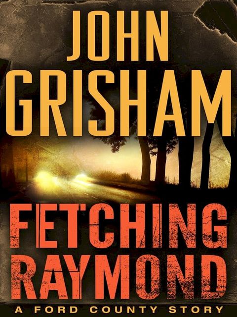 Fetching Raymond: A Story from the Ford County Collection(Kobo/電子書)