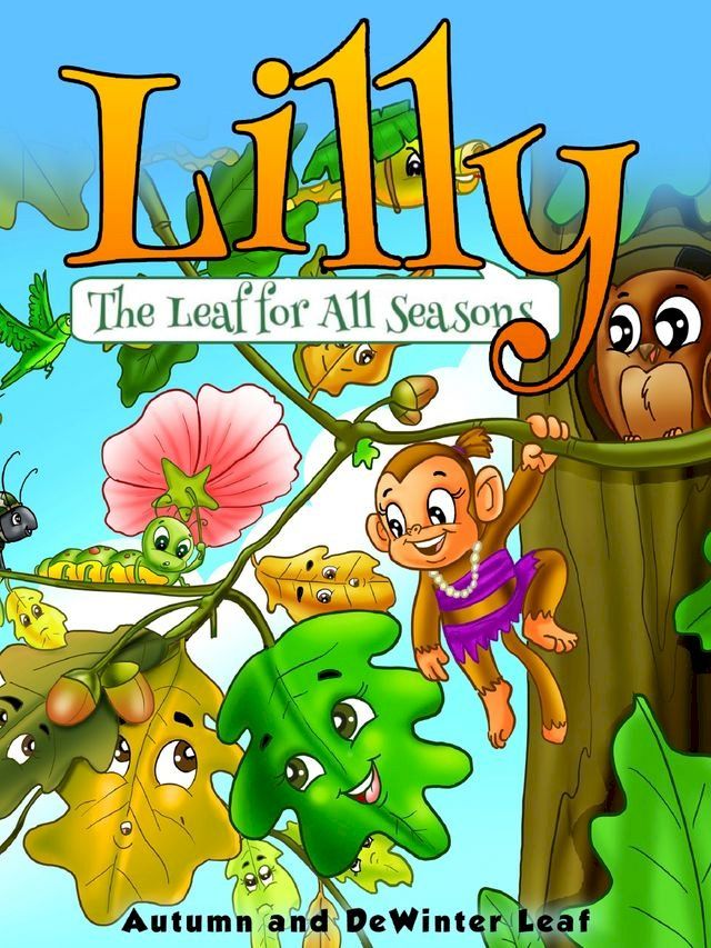  Lilly The Leaf For All Seasons(Kobo/電子書)