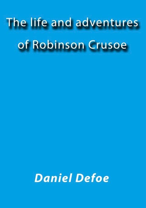 The life and aventures of Robinson Crusoe(Kobo/電子書)