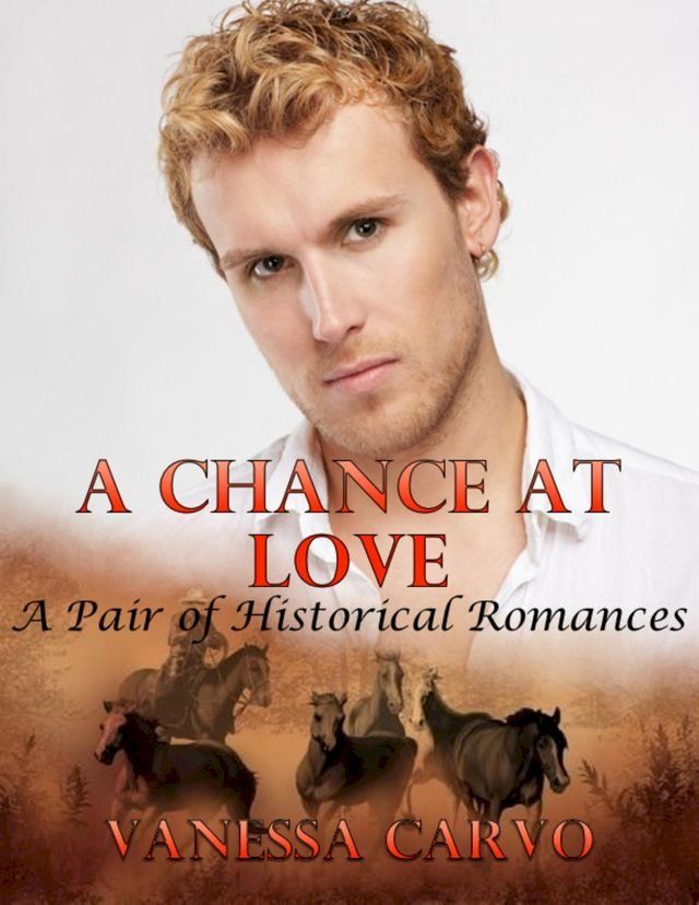  A Chance At Love: A Pair of Historical Romances(Kobo/電子書)