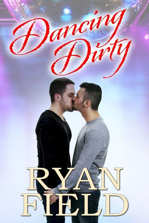 Dancing Dirty(Kobo/電子書)