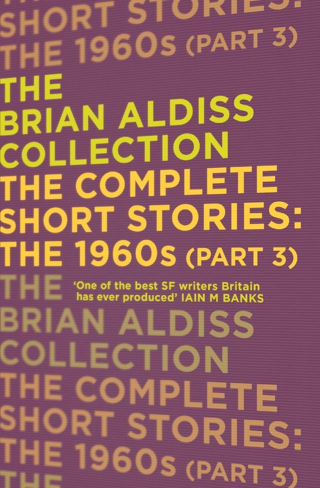  The Complete Short Stories: The 1960s (Part 3) (The Brian Aldiss Collection)(Kobo/電子書)