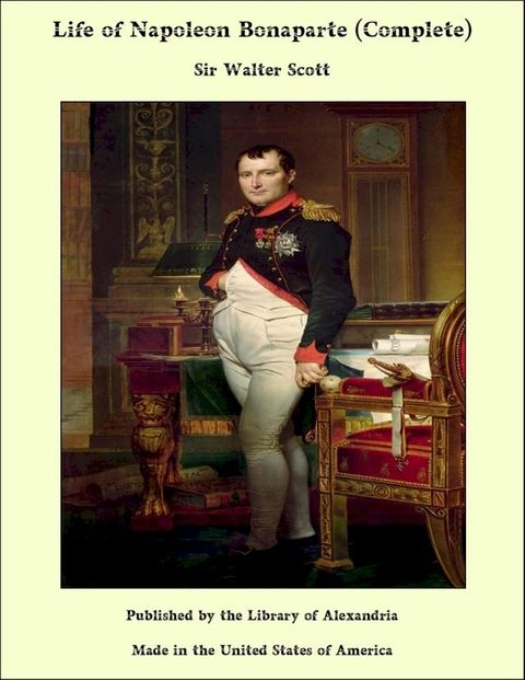 Life of Napoleon Bonaparte (Complete)(Kobo/電子書)