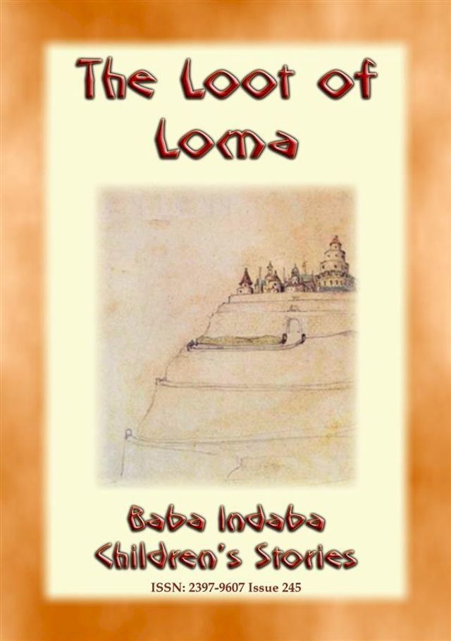  THE LOOT OF LOMA - An American Indian Children’s Story with a Moral(Kobo/電子書)