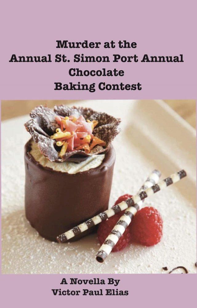  Murder at the Annual St. Simon Port Annual Chocolate Baking Contest(Kobo/電子書)