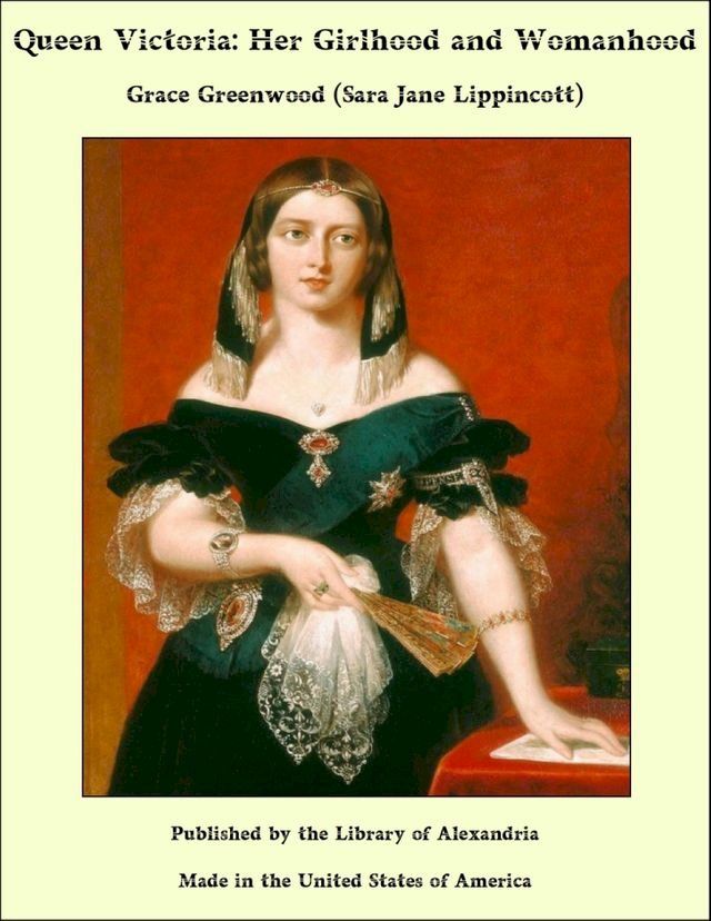  Queen Victoria: Her Girlhood and Womanhood(Kobo/電子書)